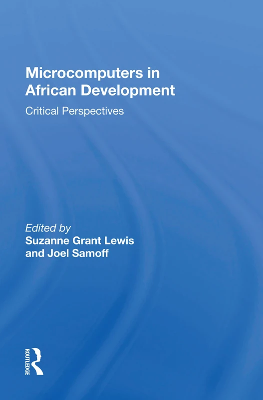Microcomputers In African Development: Critical Perspectives