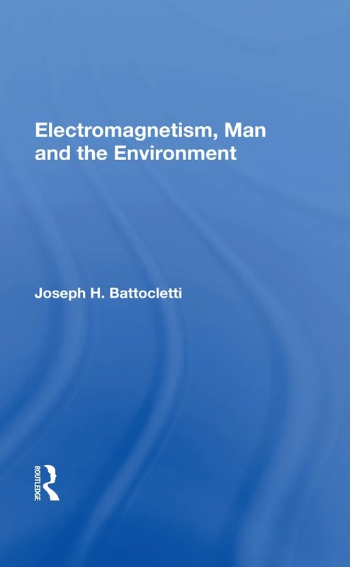 Routledge - Electromagnetism, Man and the Environment Book
