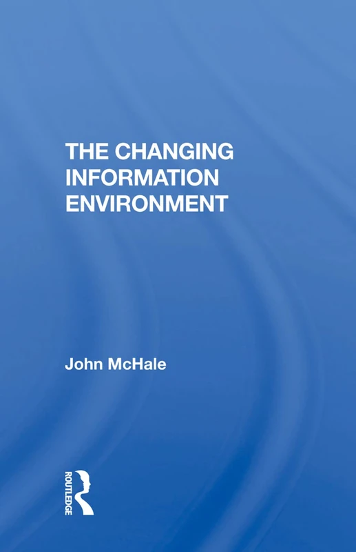 Routledge - The Changing Information Environment by John McHale - Image 1