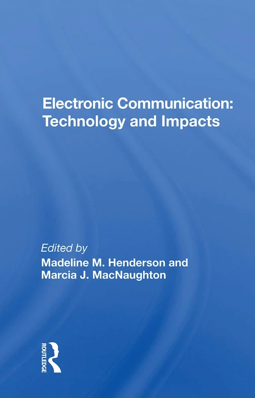 Routledge Electronic Communication: Technology And Impacts Book