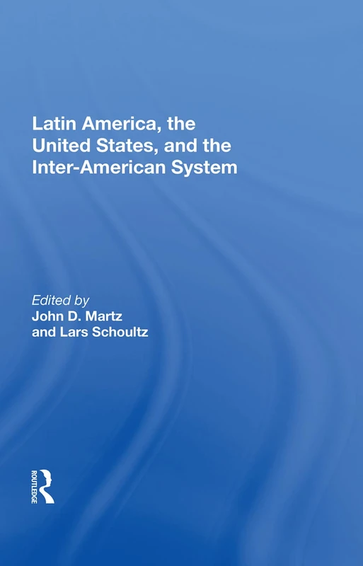 Latin America, the United States, and the Inter-American System