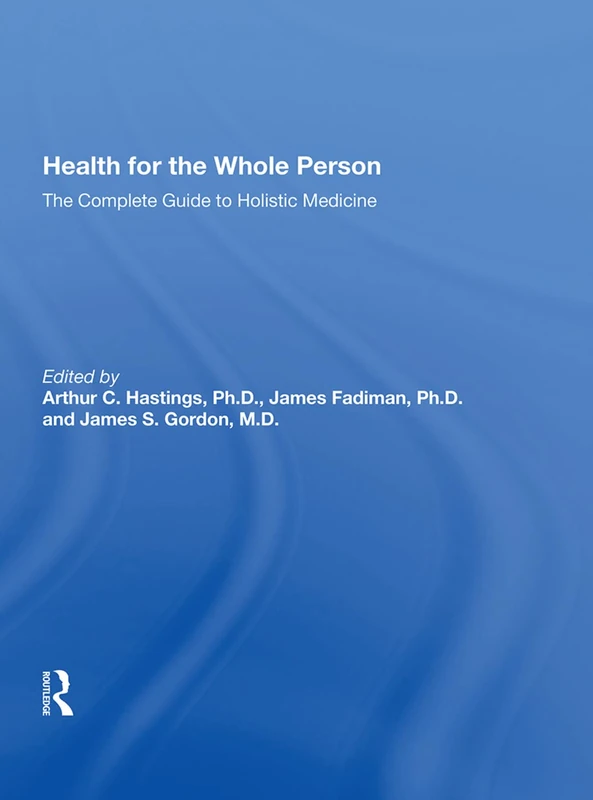 Routledge - Health For The Whole Person: Holistic Medicine Guide