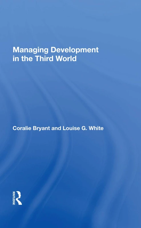 Routledge - Managing Development In The Third World Book
