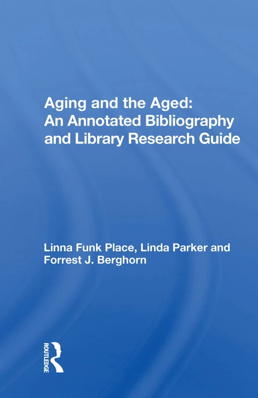 Aging and the Aged: An Annotated Bibliography and Library Research Guide - Image 1