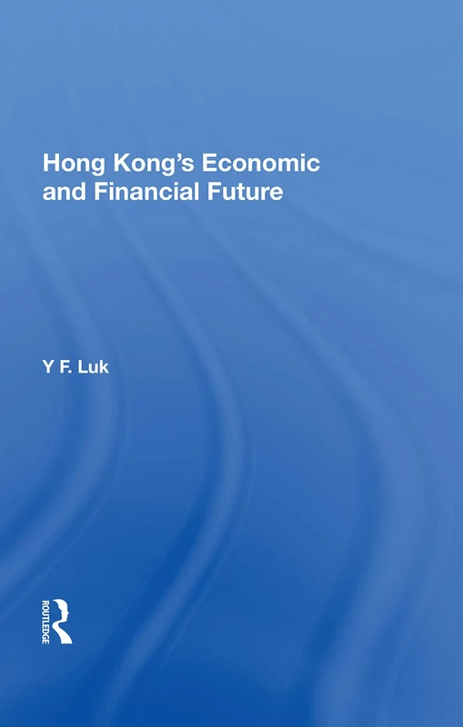 Routledge - Hong Kong's Economic And Financial Future