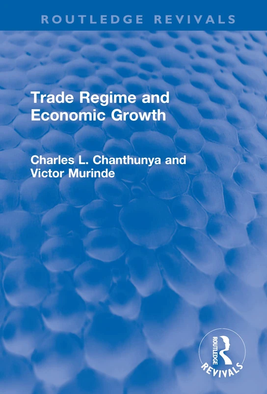 Trade Regime and Economic Growth (Routledge Revivals)