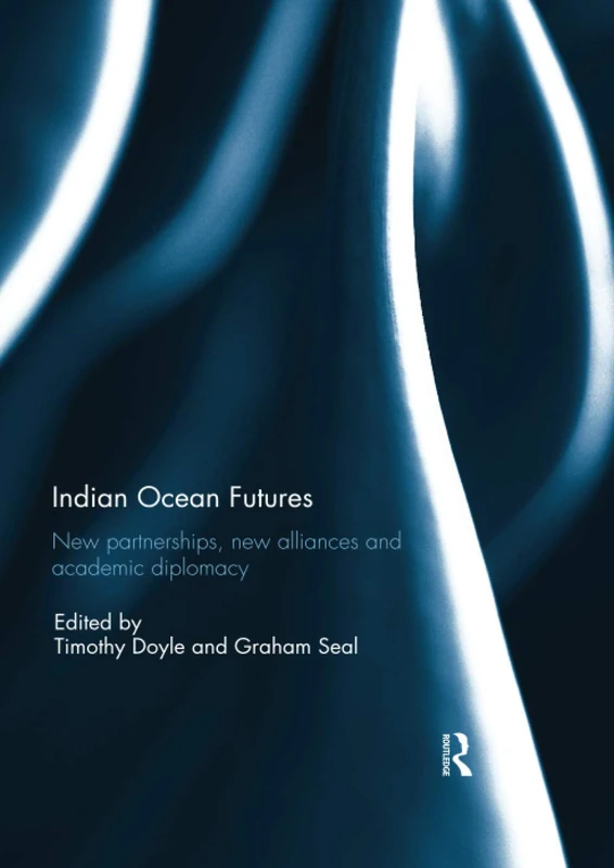 Indian Ocean Futures: New Partnerships, New Alliances, and Academic Diplomacy