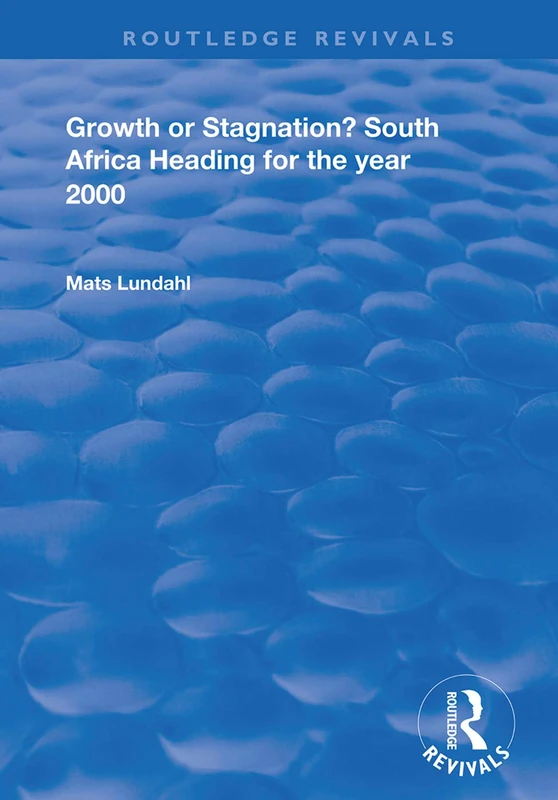 Growth or Stagnation?: South Africa Heading for the Year 2000 (Routledge Revivals)
