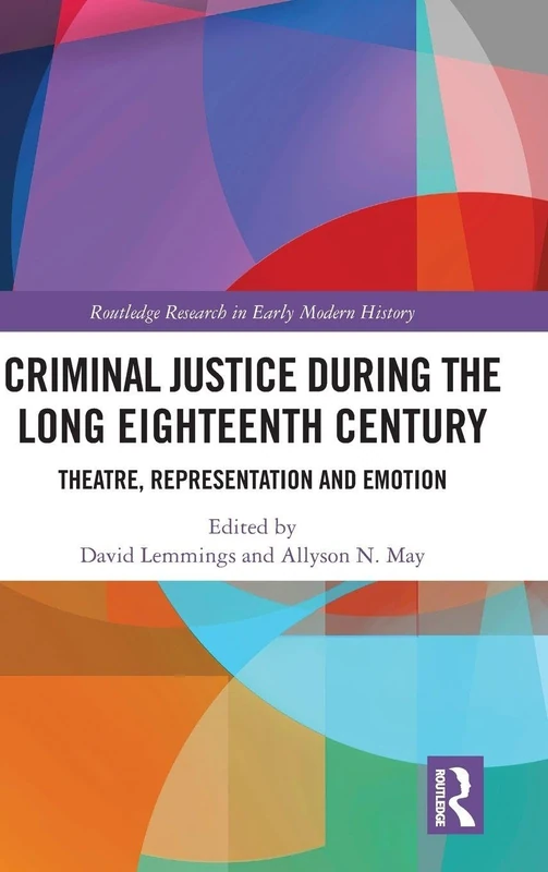 Routledge Criminal Justice During the Long 18th Century Book
