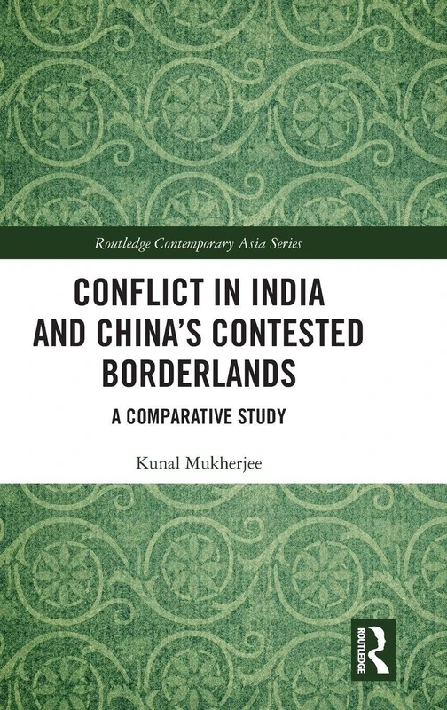 Routledge Conflict in India and China's Contested Borderlands