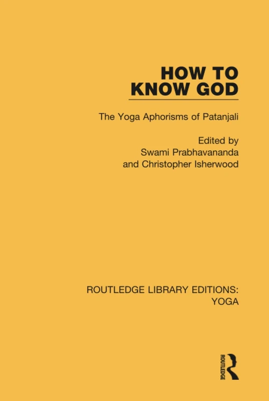 How to Know God: The Yoga Aphorisms of Patanjali: 2 (Routledge Library Editions: Yoga) - Image 1