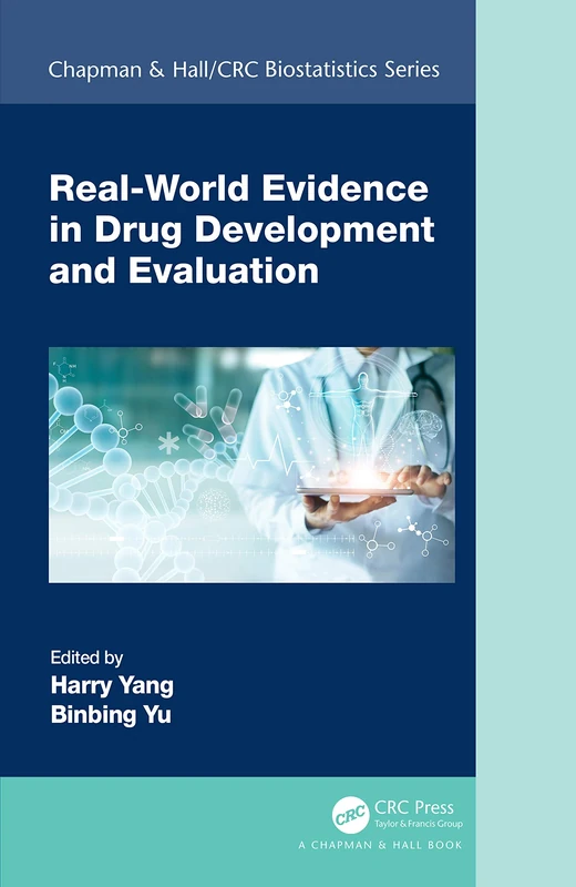 Real-World Evidence in Drug Development and Evaluation (Chapman & Hall/CRC Biostatistics Series)