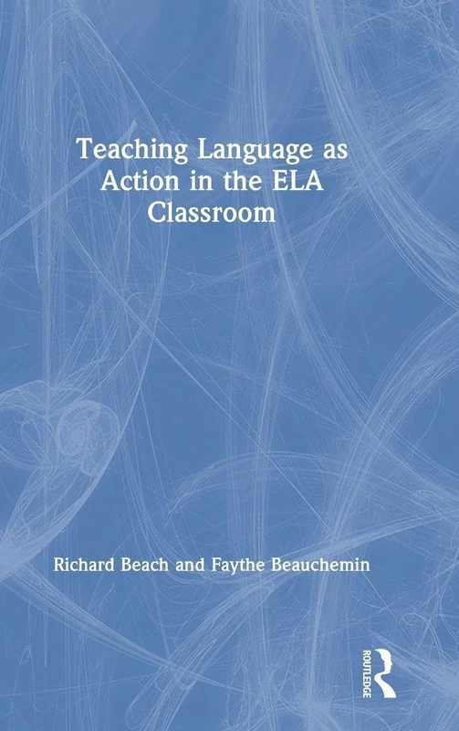 Routledge - Teaching Language as Action in the ELA Classroom