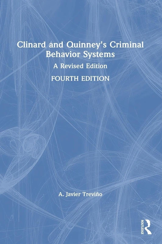 Clinard and Quinney's Criminal Behavior Systems: A Revised Edition
