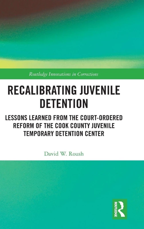 Recalibrating Juvenile Detention - Routledge Law Book