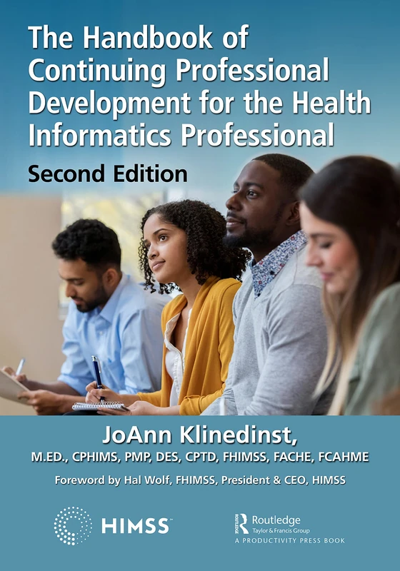 The Handbook of Continuing Professional Development for the Health Informatics Professional (HIMSS Book Series)