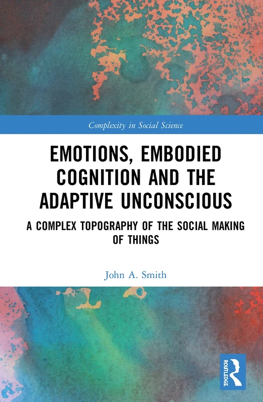 Routledge - Emotions, Embodied Cognition and Adaptive Unconscious