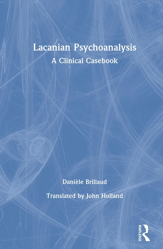 Routledge Lacanian Psychoanalysis: A Clinical Casebook