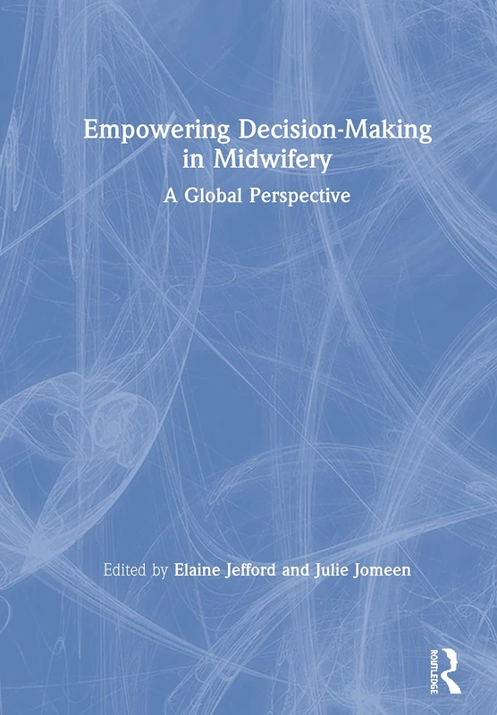 Routledge - Empowering Decision-Making in Midwifery Book