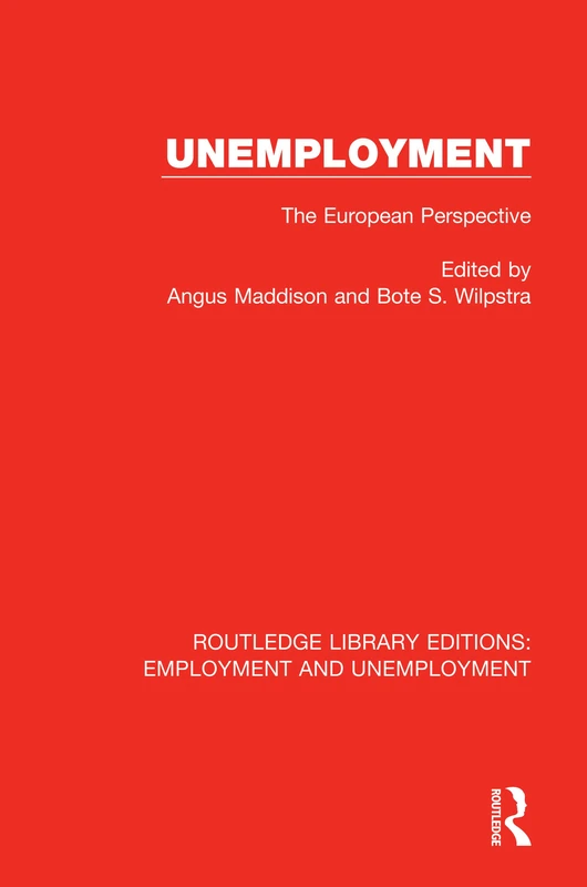 Unemployment: The European Perspective: 7 (Routledge Library Editions: Employment and Unemployment)