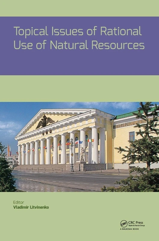 CRC Press Topical Issues of Rational Use of Natural Resources