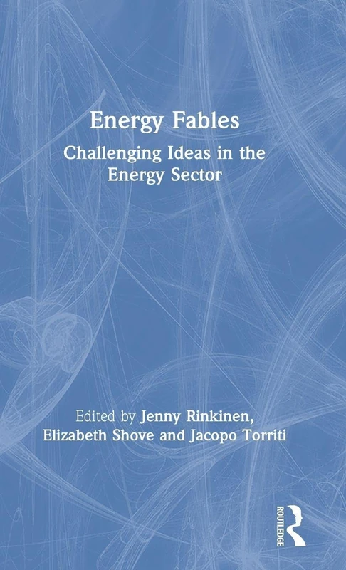 Routledge Energy Fables: Challenging Ideas in Energy Sector