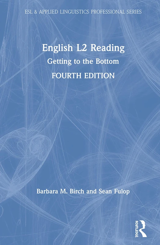 English L2 Reading: Getting to the Bottom (ESL & Applied Linguistics Professional Series)