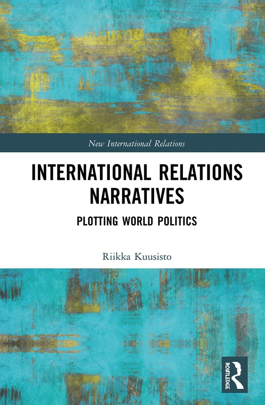 Routledge International Relations Narratives - World Politics
