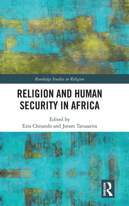 Routledge Religion and Human Security in Africa - Book