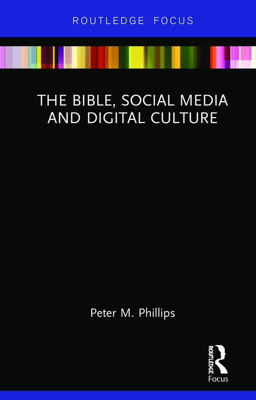 The Bible, Social Media and Digital Culture (Routledge Focus on Religion)