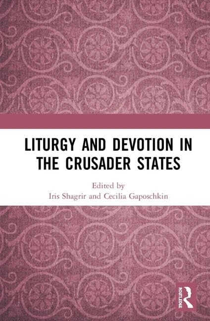 Routledge - Liturgy and Devotion in the Crusader States