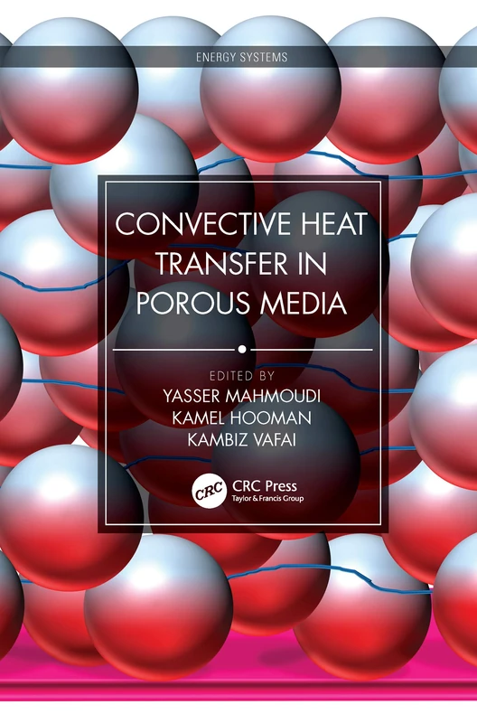 Convective Heat Transfer in Porous Media (Energy Systems)