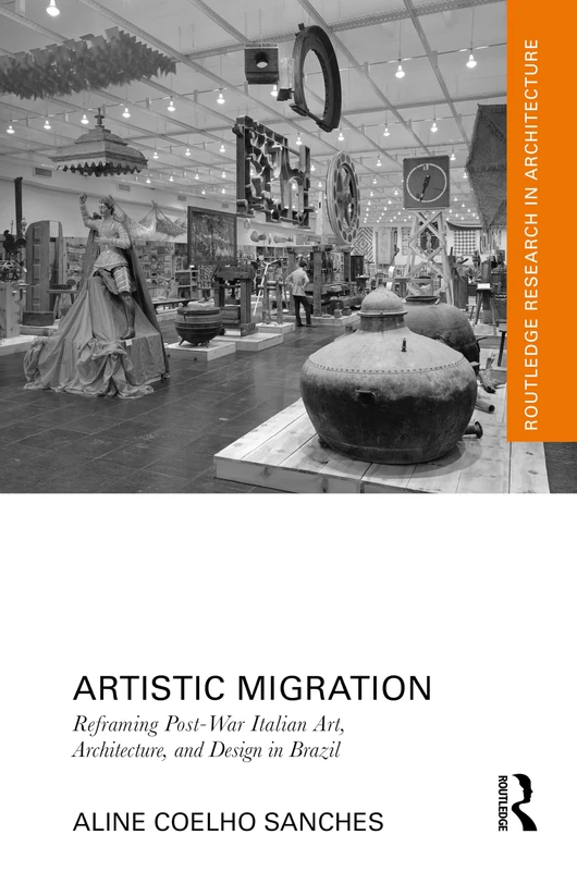 Routledge Artistic Migration: Italian Art and Design in Brazil