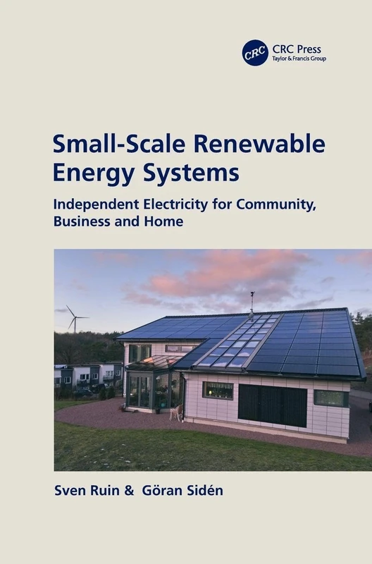 Small-Scale Renewable Energy Systems: Independent Electricity for Community, Business and Home
