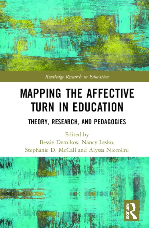 Mapping the Affective Turn in Education: Theory, Research, and Pedagogies (Routledge Research in Education)