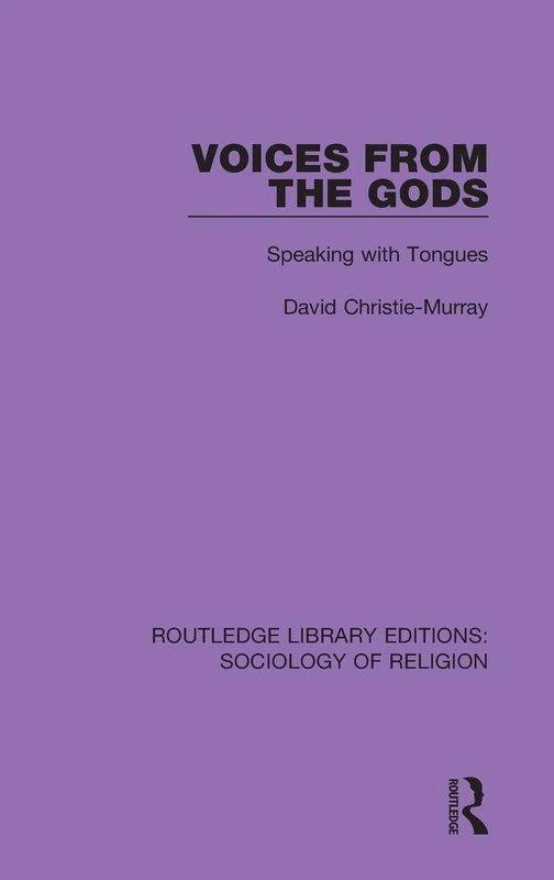 Voices from the Gods: Speaking with Tongues: 19 (Routledge Library Editions: Sociology of Religion)