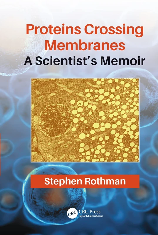 Proteins Crossing Membranes: A Scientist’s Memoir