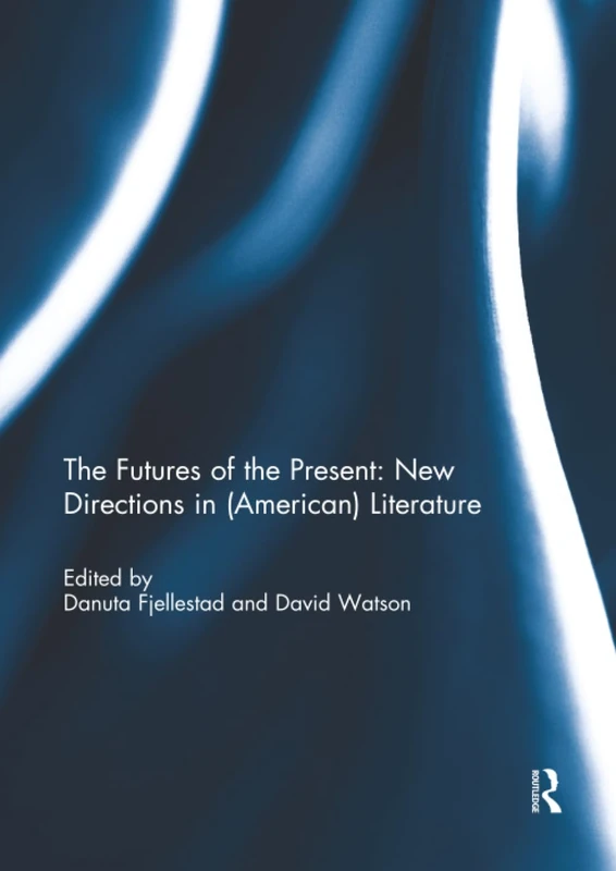 The Futures of the Present: New Directions in (American) Literature