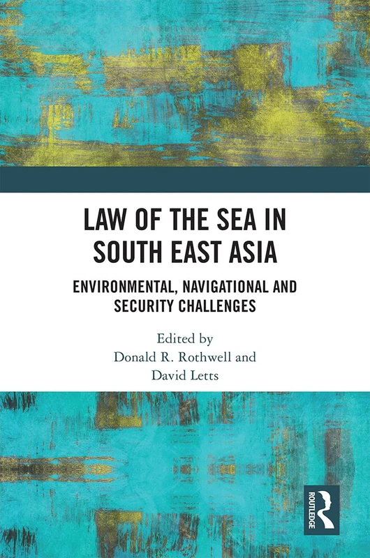 Routledge Law of the Sea in South East Asia - Legal Analysis