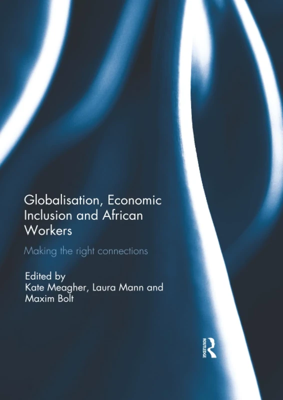 Globalisation, Economic Inclusion and African Workers: Making the Right Connections