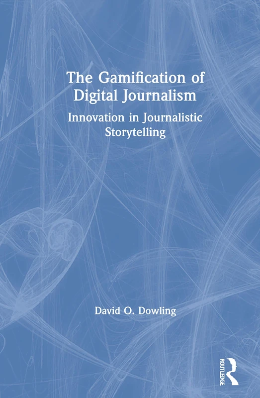 The Gamification of Digital Journalism: Innovation in Journalistic Storytelling