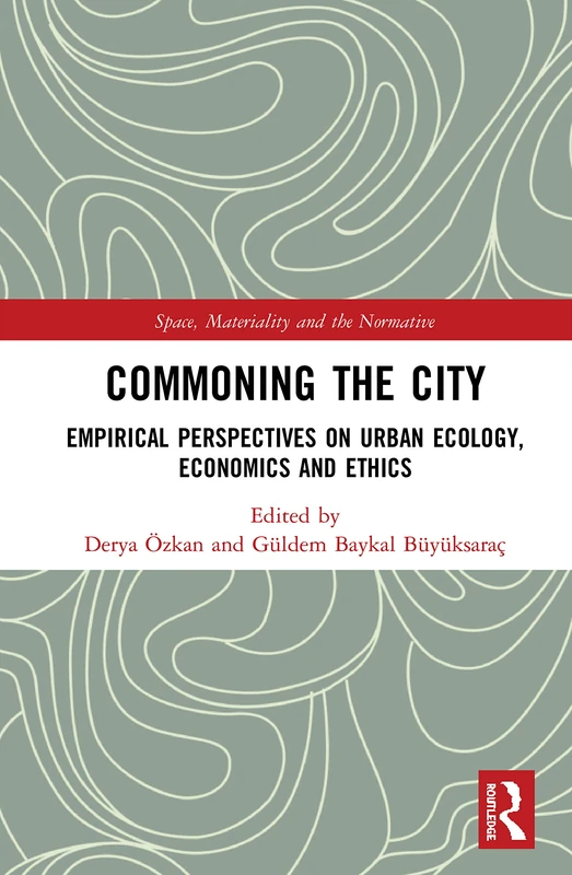 Routledge Commoning the City - Urban Ecology and Economics