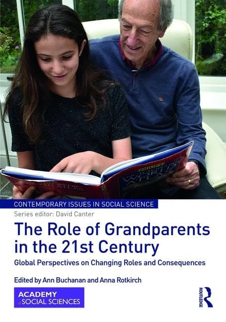 The Role of Grandparents in the 21st Century: Global Perspectives on Changing Roles and Consequences (Contemporary Issues in Social Science)