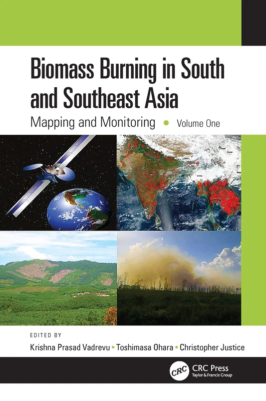 Biomass Burning in South and Southeast Asia: Mapping and Monitoring, Volume One
