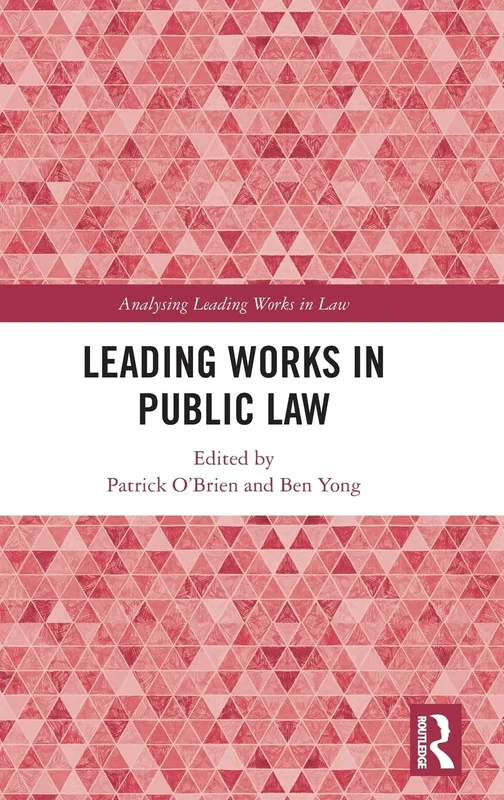 Leading Works in Public Law (Analysing Leading Works in Law)