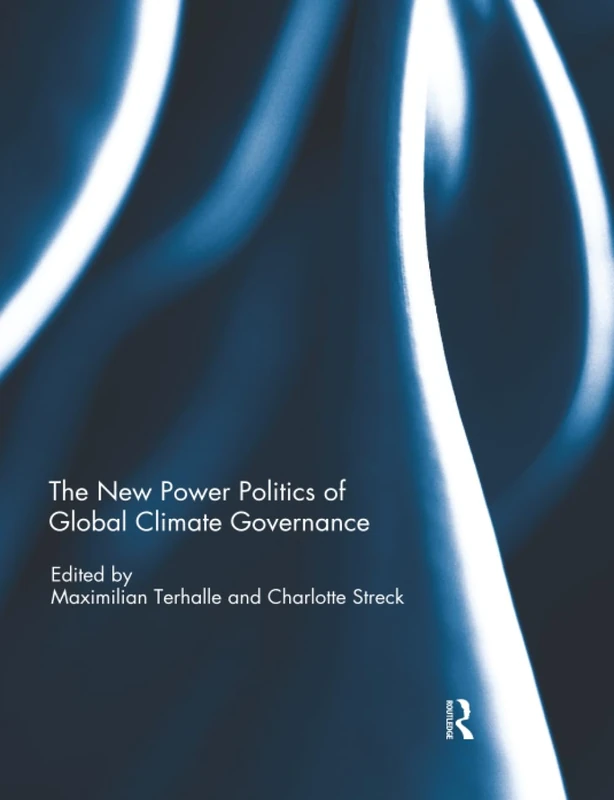 The New Power Politics of Global Climate Governance