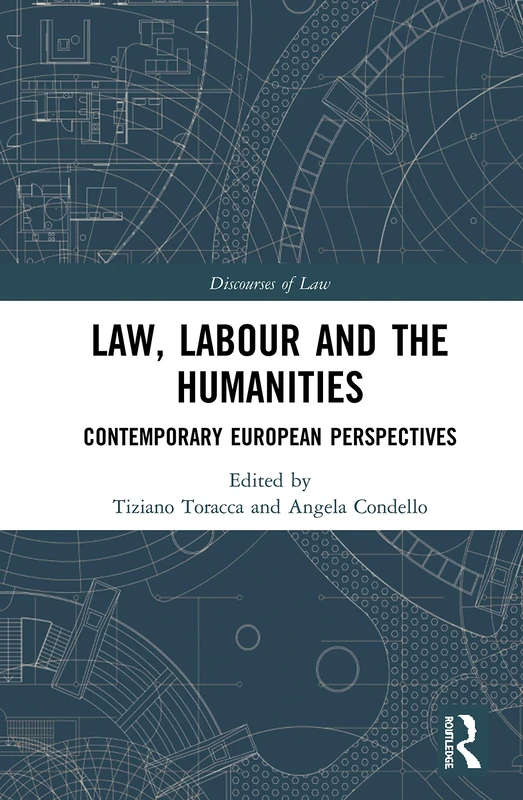 Law, Labour and the Humanities: Contemporary European Perspectives (Discourses of Law)