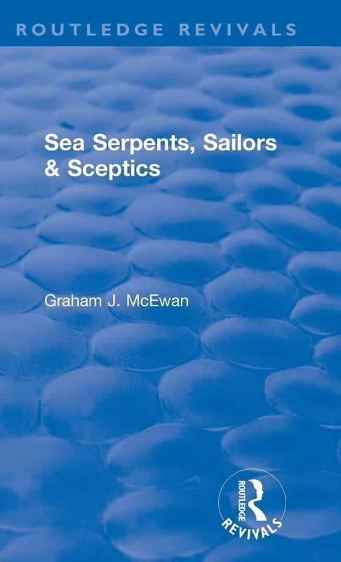 Sea Serpents, Sailors & Sceptics (Routledge Revivals)