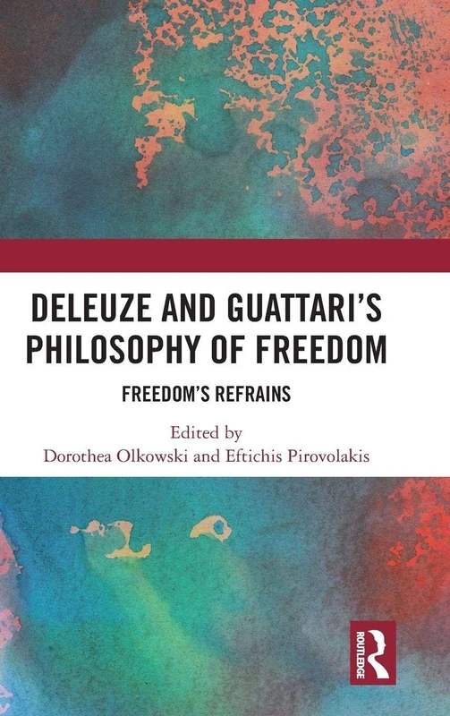 Routledge - Deleuze and Guattari's Philosophy of Freedom