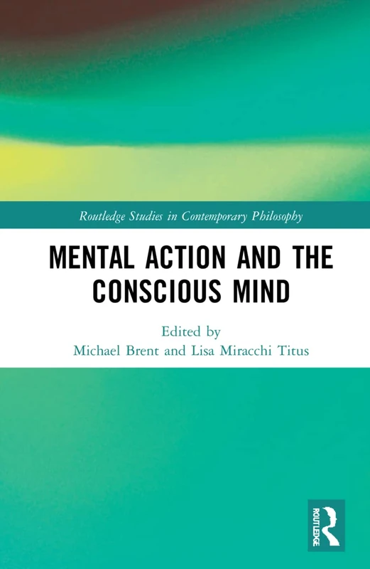 Routledge Mental Action and the Conscious Mind Philosophy Book